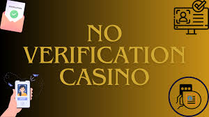 No Verification Casinos The Ultimate Guide to Hassle-Free Gaming