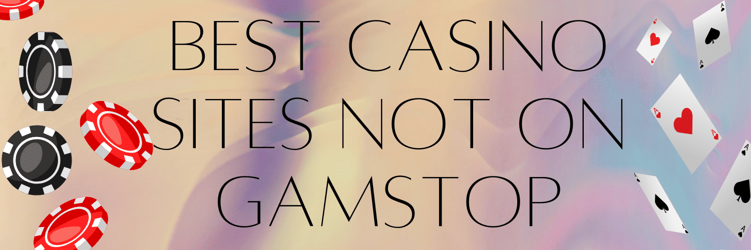 Trusted Casinos Not on GamStop A Guide to Safe Online Gambling
