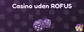 Casino Uden Om Rofus Din Guide til Online Spil