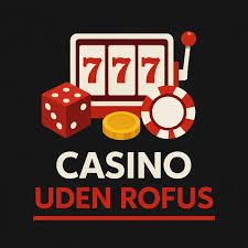Casino Uden Om Rufus Din Guide til Spil uden Begrænsninger
